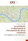 Ousmanou Amadou Garga - Les politiques d'urbanisation et d'occupation du sol au Cameroun