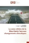 Ann Littaye, Anne Littaye, D Marico, Demba Marico, Mohamed Ahme Sidi Cheikh, Mohamed Ahmed Sidi Cheikh - La zone côtière de la Mauritanie face aux changements climatiques