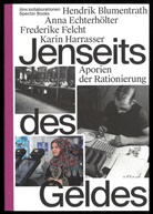 Hendrik Blumentrath, Ann Echterhölter, Anna Echterhölter, Felcht, Frederike Felcht, Frederike Felcht u a... - Jenseits des Geldes