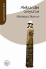Aleksander Gieysztor - Mitologia Slowian