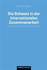 Rudolf Ramsauer - Die Schweiz in der internationalen Zusammenarbeit