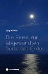 Jürg Knessl - Die Reise zur abgewandten Seite der Erde