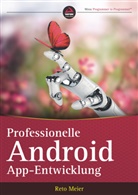 Reto Meier, Arnold Willemer - Professionelle Android-App-Entwicklung