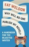 Fay Weldon - Why Will No-One Publish My Novel?