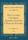 Ramon Joaquin Dominguez - Diccionario Universal Español-Francés Y Francés-Español, Vol. 6 (Classic Reprint)