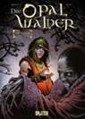 Christophe Arleston, PELLET, Philippe Pellet - Die Opalwälder. Gesamtausgabe. Bd.3. Bd.3