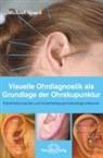 Michael Noack - Visuelle Ohrdiagnostik als Grundlage der Ohrakupunktur