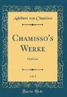 Adelbert von Chamisso - Chamisso's Werke, Vol. 1