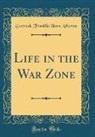 Gertrude Franklin Horn Atherton - Life in the War Zone (Classic Reprint)