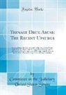 Committee on the Judiciary Unite Senate - Teenage Drug Abuse
