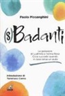 Paolo Mosanghini, E. P. Zuliani - (S)badanti. Le peripezie di Ludmilla e nonna Rosa. Cosa succede quando in casa serve aiuto
