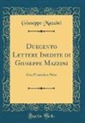Giuseppe Mazzini - Duecento Lettere Inedite di Giuseppe Mazzini