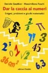 Massimiliano Foschi, Daniele Gouthier, S. Modugno, E. Ioli, Elena Ioli - Dar la caccia ai numeri. Enigmi, problemi e giochi matematici