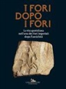 N. Bernacchio, R. Meneghini - I fori dopo i fori. La vita quotidiana nell'area dei Fori Imperiali dopo l'antichità