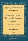 Royal Colonial Institute - Journal of the Royal Colonial Institute, Vol. 40