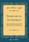John William Angell - Seminar on Authority