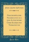 Johann Joachim Bellermann - Geschichtliche Nachrichten aus dem Alterthume &Uuml;ber Ess&auml;er und Therapeuten (Classic Reprint)