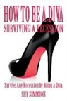 Shy Simmons - How to Be a Diva Surviving a Recession