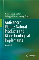 Mohd Sayeed Akhtar, Kumara Swamy, Kumara Swamy, Moh Sayeed Akhtar, Mohd Sayeed Akhtar, Mallappa Kumara Swamy - Anticancer Plants: Natural Products and Biotechnological Implements