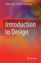 Arlind Silva, Arlindo Silva, Christine Yogiaman - Introduction to Design