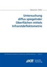 Sebastian Höfer - Untersuchung diffus spiegelnder Oberflächen mittels Infrarotdeflektometrie
