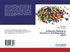Arshia Berry, Rohi Chauhan, Rohit Chauhan, Muhamma Shaharyar, Muhammad Shaharyar - A Polymer Replace to Aluminium and Magnesium Alloys