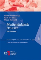 Volker Frederking, Volker (Professor Dr. Frederking, Volker (Professor Dr.) Frederking, Axel Krommer, Axel ( Krommer, Klaus Maiwald - Mediendidaktik Deutsch