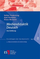 Volker Frederking, Volker (Professor Dr. Frederking, Volker (Professor Dr.) Frederking, Axel Krommer, Axel ( Krommer, Klaus Maiwald - Mediendidaktik Deutsch