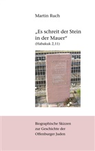 Martin Ruch - "Es schreit der Stein in der Mauer" (Habakuk 2,11)
