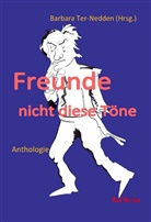 G.A. Beckmann, Klaus Brunn, Klaus u Brunn, Falk Andrea Funke, Falk Andreas Funke, Henr Kersting... - Freunde, nicht diese Töne