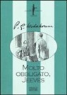Pelham G. Wodehouse - Molto obbligato, Jeeves!