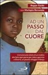 Mariapia Bonanate, Miriam Carraretto, Beppe Gaido - Ad un passo dal cuore. L'emozionante diario di un medico che lotta ogni giorno per ridare speranza a Chaaria, un piccolo villaggio in Kenya