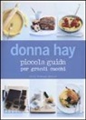 Donna Hay - Piccola guida per grandi cuochi