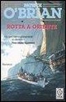 Patrick O'Brian - Rotta a Oriente