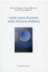 Giovanni Bonalumi, Renato Martinoni, Pier Vincenzo Mengaldo - Cento anni di poesia nella Svizzera italiana