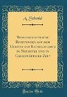 A. Schmid - Wissenschaftliche Richtungen auf dem Gebiete des Katholicismus in Neuester und in Gegenwärtiger Zeit (Classic Reprint)