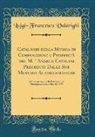 Luigi-Francesco Valdrighi - Cataloghi della Musica di Composizione e Proprietà del M. ° Angelo Catelani Preceduti Dalle Sue Memorie Autobiografiche