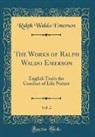 Ralph Waldo Emerson - The Works of Ralph Waldo Emerson, Vol. 2