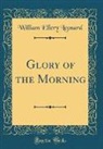William Ellery Leonard - Glory of the Morning (Classic Reprint)
