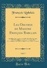 Francois Rabelais, François Rabelais - Les Oeuvres de Maistre François Rabelais, Vol. 5