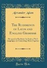 Alexander Adam - The Rudiments of Latin and English Grammar