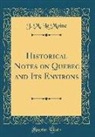 J. M. Le Moine - Historical Notes on Quebec and Its Environs (Classic Reprint)