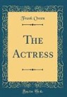 Frank Owen - The Actress (Classic Reprint)