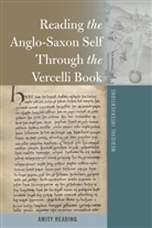 Amity Reading, Stephen G. Nichols - Reading the Anglo-Saxon Self Through the Vercelli Book