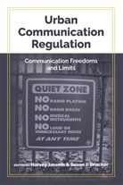 Susan J. Drucker, Harvey Jassem - Urban Communication Regulation
