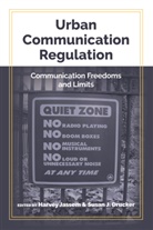 Susan J. Drucker, Drucker Susan J., Harvey Jassem, Jassem Harvey - Urban Communication Regulation