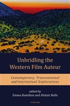 Emma Hamilton, Alistair Rolls - Unbridling the Western Film Auteur