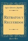 Lucio Victorio Mansilla - Retratos y Recuerdos (Classic Reprint)
