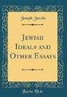 Joseph Jacobs - Jewish Ideals and Other Essays (Classic Reprint)