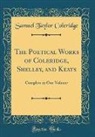 Samuel Taylor Coleridge - The Poetical Works of Coleridge, Shelley, and Keats